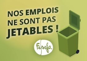 Visuel avec avec une poubelle, le slogan "Nos emplois ne sont pas jetables!" et le logo de la FESEFA sur fond vert