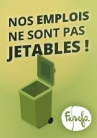 Visuel avec avec une poubelle, le slogan "Nos emplois ne sont pas jetables!" et le logo de la FESEFA sur fond vert